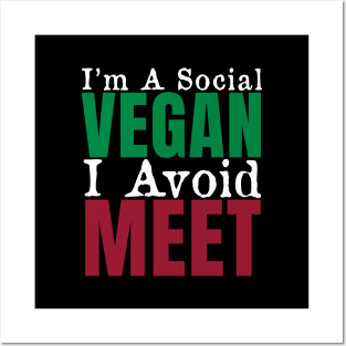 I'm A Social Vegan I Avoid Meet Posters and Art